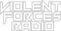 Violent Forces Radio